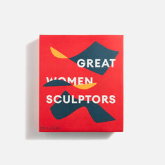 PHAIDON Great Women Sculptors by Phaidon Editors | Kith