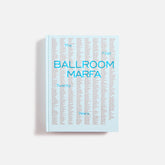 Phaidon Ballroom Marfa the First Twenty Years by Virginia | Kith