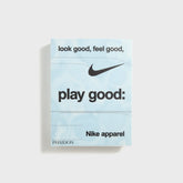 PHAIDON Look Good, Feel Good, Play Good Nike Apparel by Maisie Skidmor | Kith