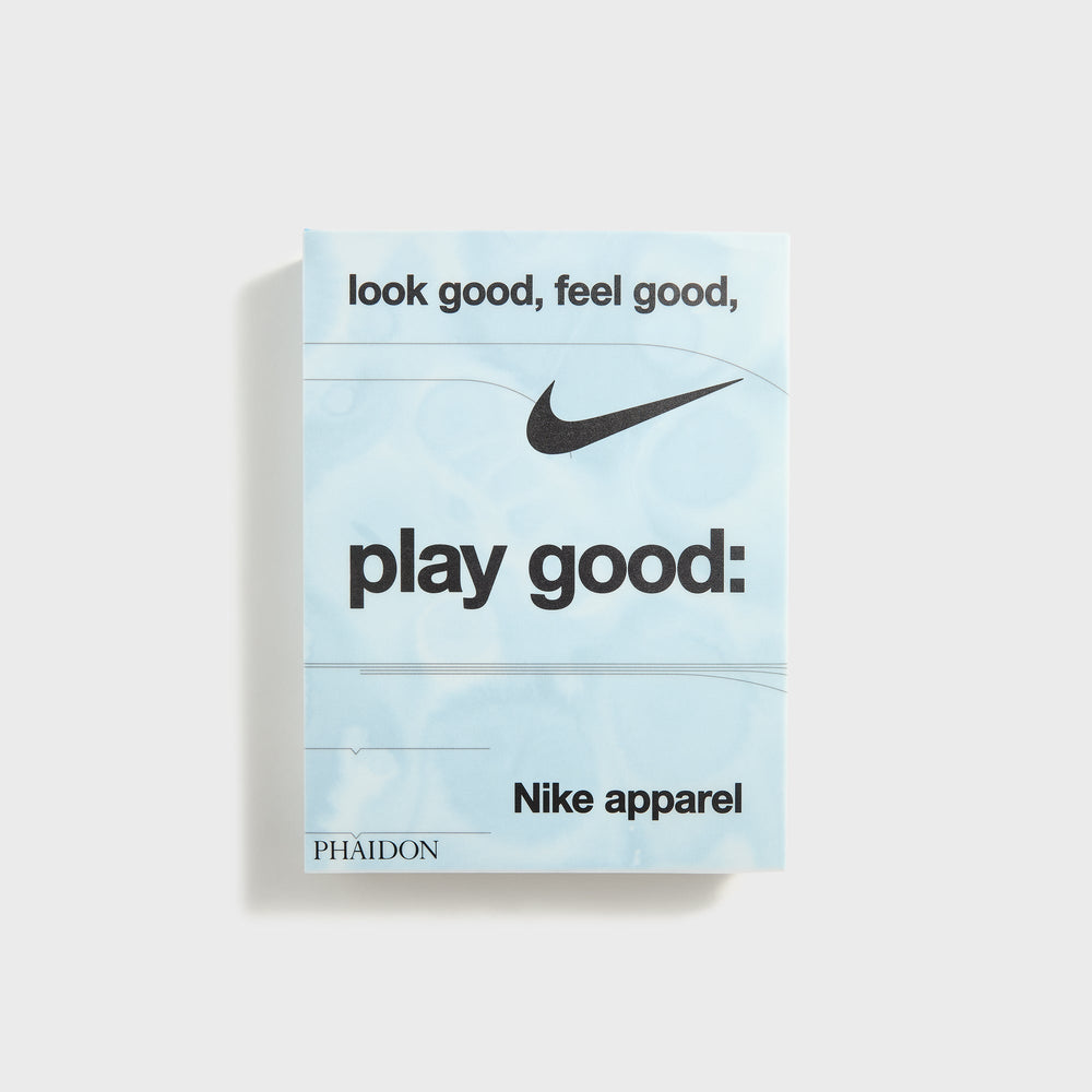 PHAIDON Look Good, Feel Good, Play Good Nike Apparel by Maisie Skidmor | Kith